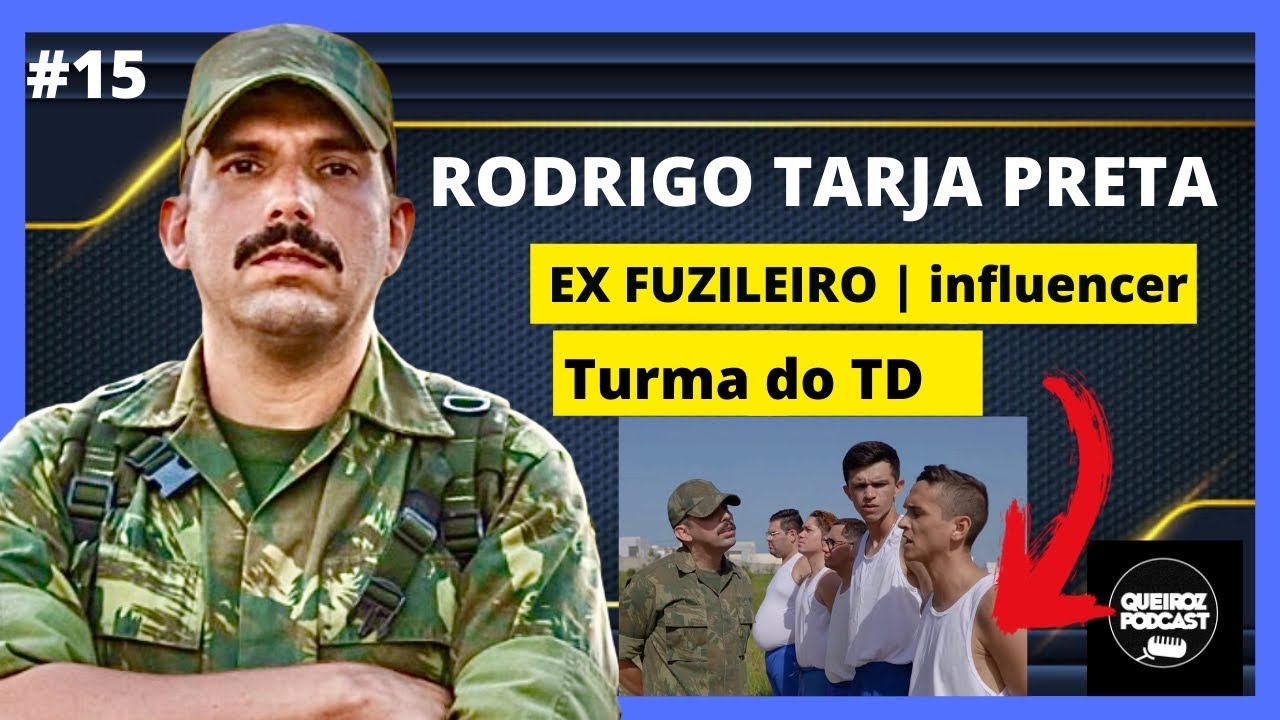 Rodrigo Tarja Preta (EX FUZILEIRO NAVAL, INFLUENCER) #15 QUEIROZ PODCAST
