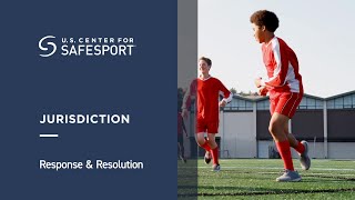 Jurisdiction | Response & Resolution | SafeSport