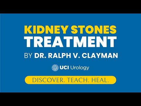 Kidney Stones Treatment By Dr. Ralph Clayman - UC Irvine Department of Urology