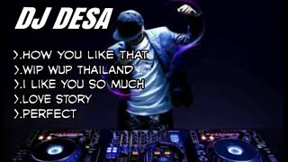 Download lagu DJ DESA full album. How you like that, wip wup, i like you so much, love story, perfect mp3 Download lagu DJ DESA full album. How you like that, wip wup, i like you so much, love story, perfect mp3