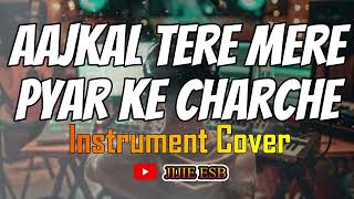 Download lagu AAJKAL TERE MERE PYAR KE CHARCHE INSTRUMENT COVER mp3 Download lagu AAJKAL TERE MERE PYAR KE CHARCHE INSTRUMENT COVER mp3