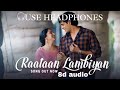 Raataan Lambiyan 8d audio | Shershaah | Sidharth-Kiara | Tanishk B | Jubin Nautiyal | Asees |
