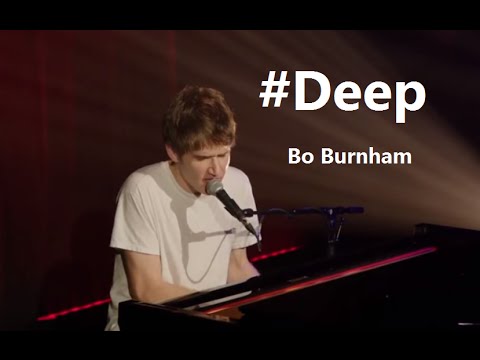 #Deep w/ Lyrics - Bo Burnham - what