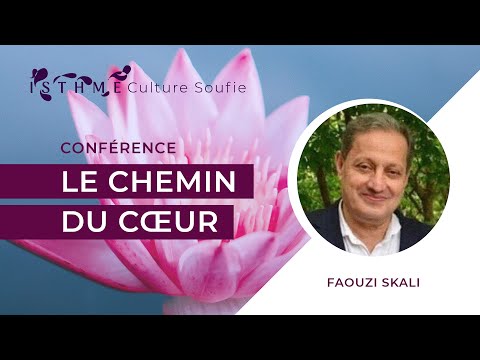 LE CHEMIN DU CŒUR - Conférence par Faouzi Skali [Audio]