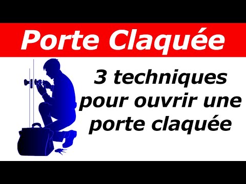 3 techniques pour ouvrir une porte claquée