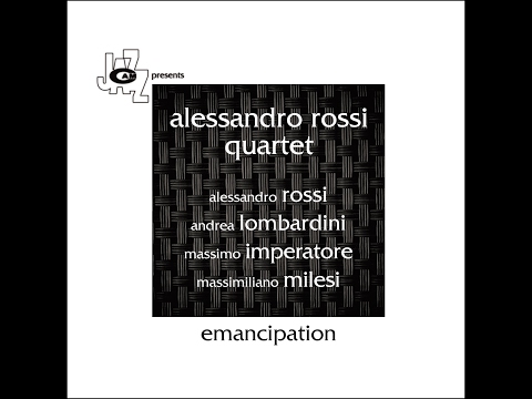 EMANCIPATION Alessandro Rossi Quartet