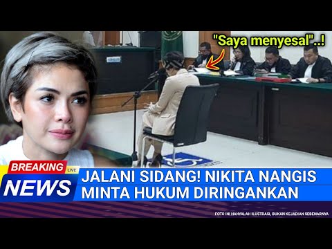 MENYESAL! Nikita Mirzani Menangis Saat Sidang, Minta Hukum Diringankan