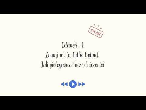 4| Zagraj mi to, tylko ładnie! Jak pielęgnować uczestniczenie |  EMOCJE I RELACJE