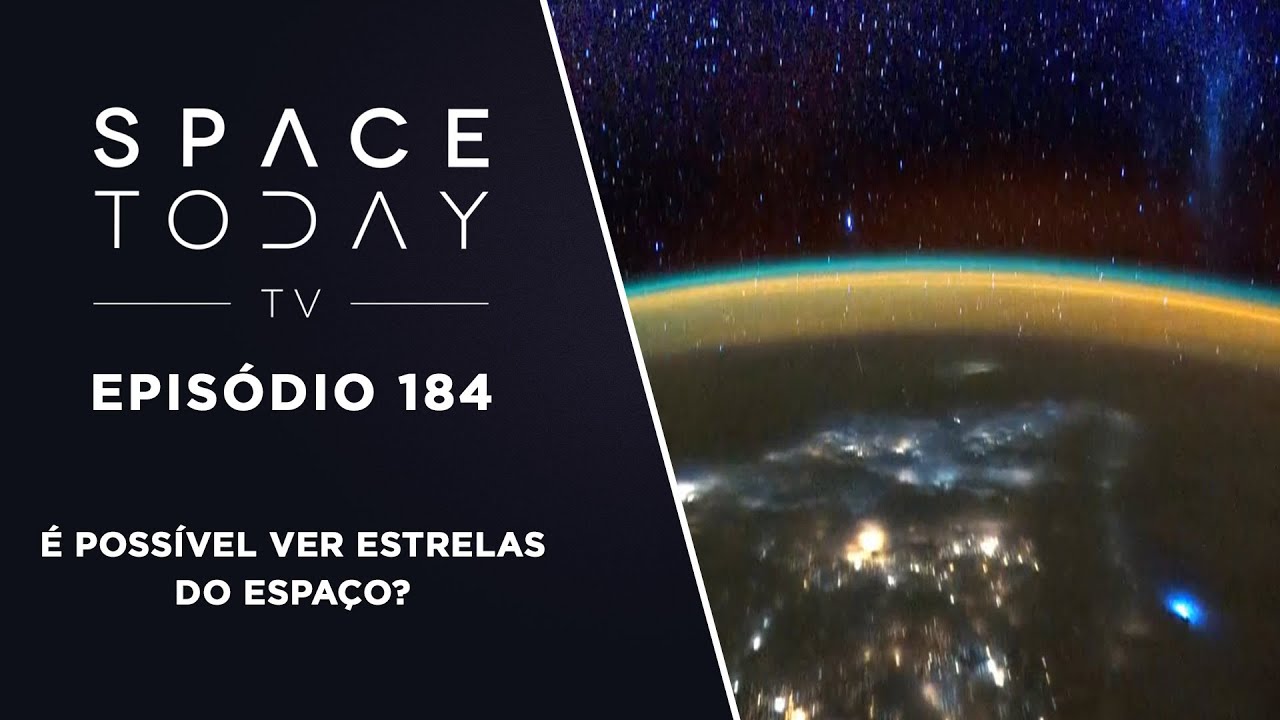 Space Today TV Ep.184 - É Possível Ver Estrelas do Espaço?