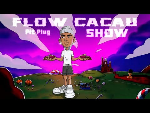 Pitplug - Flow Cacau Show