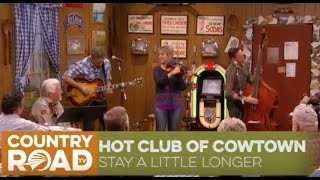 Hot Club of Cowtown - Stay a Little Longer