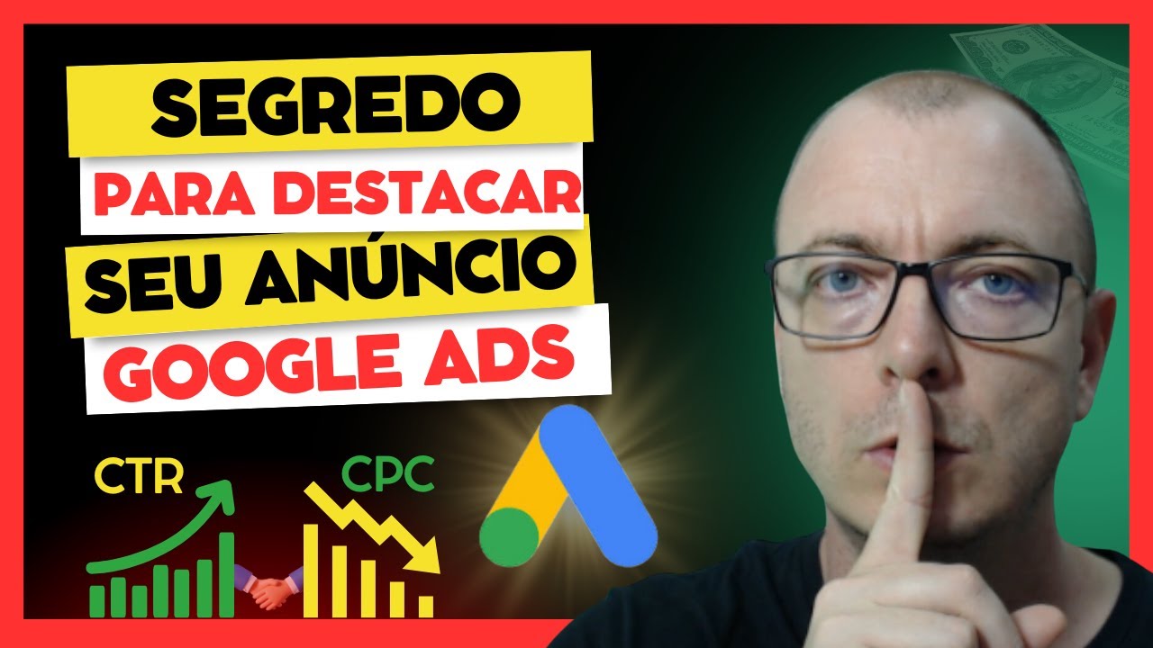 COMO DESTACAR SEUS ANÚNCIOS NO GOOGLE ADS [Passo a Passo]