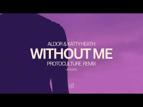 Aldor & Katty Heath - Without Me (Protoculture Remix)