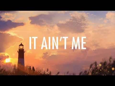 Kygo, Selena Gomez – It Ain't Me (Lyrics) 🎵