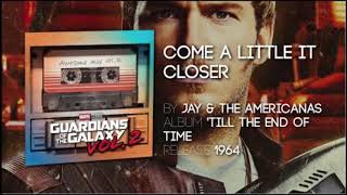 Guardians of the Galaxy 2 - Jay &amp; The Americans - Come a little bit Closer (Movie Version)