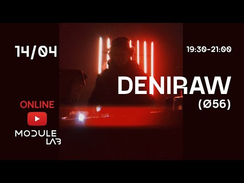 Deniraw (Ø56) @ModuleLab