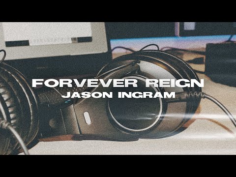 JASON INGRAM - Forever Reign: Lyric Video