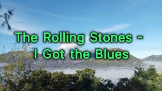 Download lagu The Rolling Stones - I Got the Blues (Lyrics) mp3 Download lagu The Rolling Stones - I Got the Blues (Lyrics) mp3