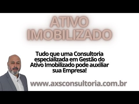 Ativo Imobilizado - informações importantes para a Implantação do Controle Patrimonial! Consultoria Empresarial Passivo Bancário Ativo Imobilizado Ativo Fixo