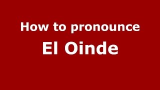 How to pronounce El Oinde