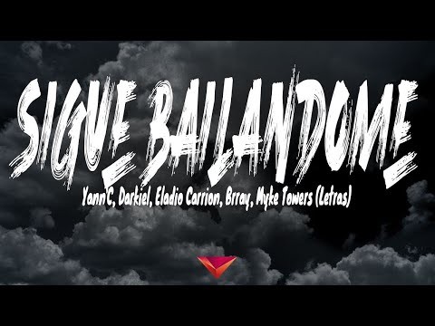 Yann'C, Darkiel, Eladio Carrion, Brray, Myke Towers - Sigue Bailandome (Letras)
