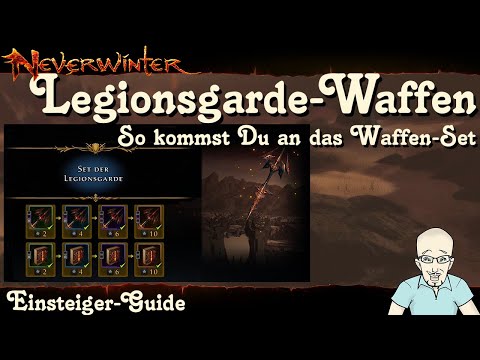 NEVERWINTER: Legionsgarde-Waffen -So kommst Du an das Waffen-Set- Einsteiger-Guide Tutorial deutsch