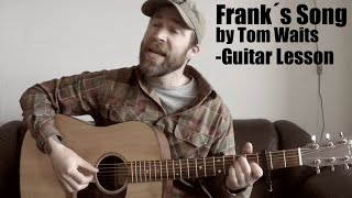 Frank´s Song by Tom Waits - Guitar Lesson