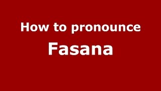 How to pronounce Fasana