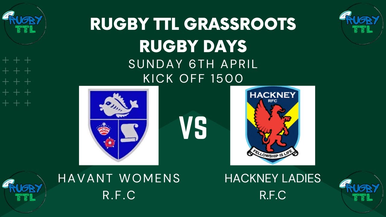 Rugby TTL Grassroots Rugby Days Havant W v Hackney L 06/04/2025