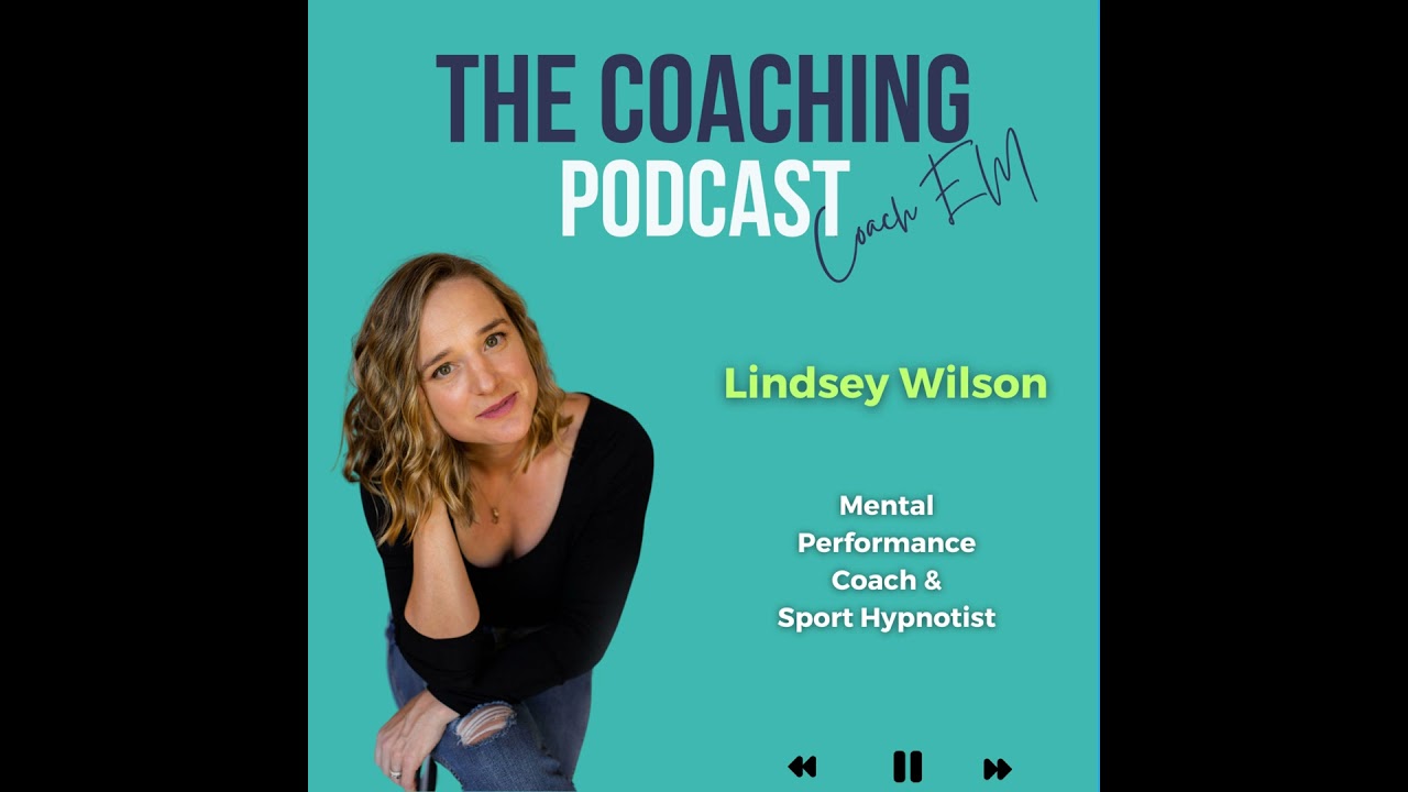 Mental Performance Coach #175: Lindsey Wilson - Unlock the Power of Belief
