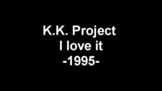 K K  Project - I love it