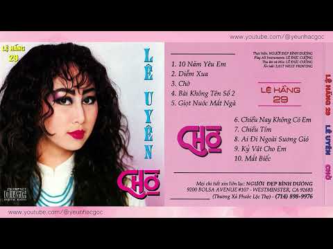 Album Chờ - Lê Uyên | CD Lệ Hằng 29 - Âm Thanh Gốc Cực Hay