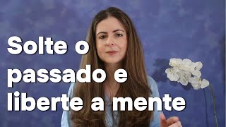 Saiba como HONRAR seu passado e LIBERTAR seu futuro para destravar sua vida