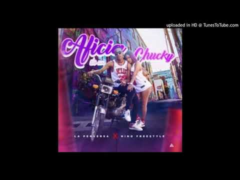 Nino Freestyle Ft. La Perversa - Aficia De Un Chuky