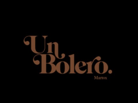 Martox - Un Bolero (Video Oficial)