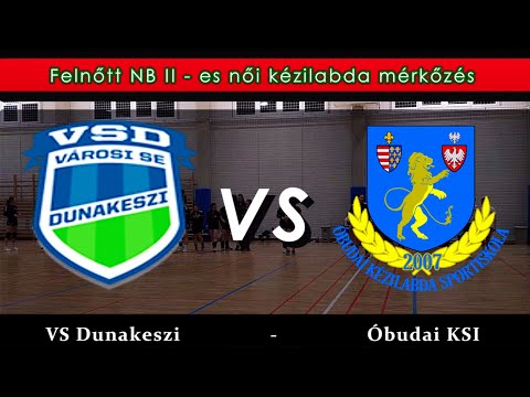 VS Dunakeszi - Óbudai KSI (női felnőtt kézilabda)