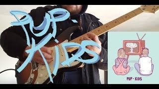 PUP - Kids - Guitar Cover