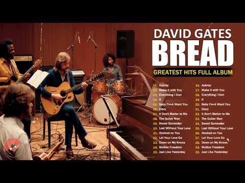 David Gates & Bread Greatest Hits | Soft Rock Love Songs
