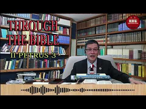 THROUGH THE BIBLE 228 - II PETRUS 3 | DR. Suhento Liauw membahas setiap pasal dari Matius - Wahyu