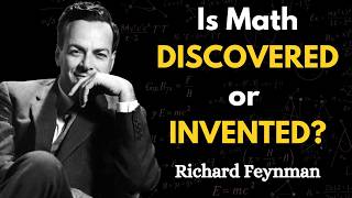 Feynman Explains Why Does the Universe Obey Math?