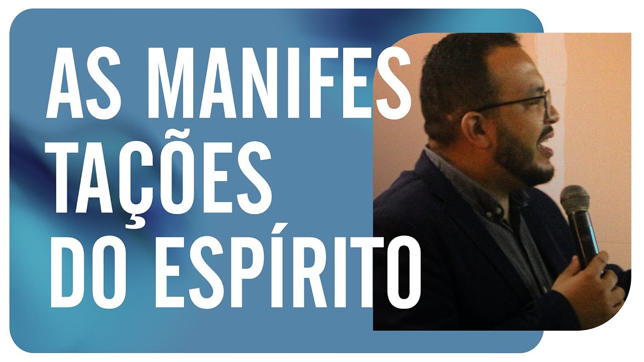 As manifestações do Espírito - Cássio Oliveira