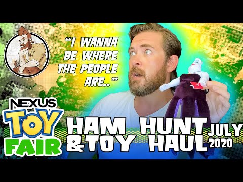 Ham-Man Toy Hunt & Toy Haul - Nexus July 2020