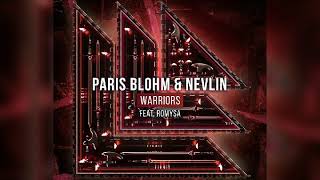 Paris Blohm &amp; Nevlin - Warriors (feat. Romysa)