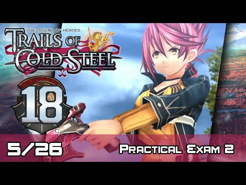 TLoH: Trails of Cold Steel - Decisive Walkthrough - Ep 18: Practical Exam 2 [Boss] [5/26]