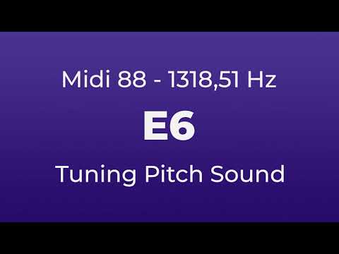 E6 Tuning Pitch | 1318,51 Hz | Midi Key 88
