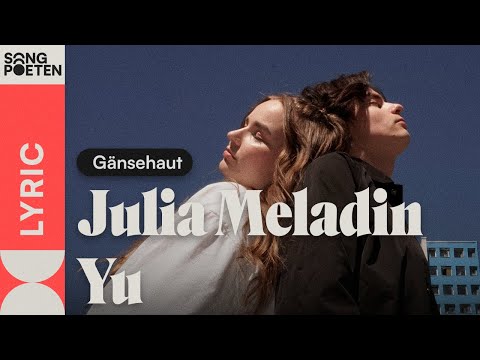 Julia Meladin, Yu - Gänsehaut (Songpoeten Lyricvideo)
