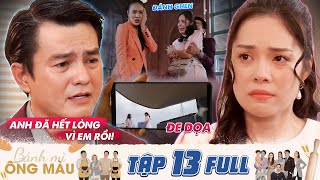 B&aacute;nh M&igrave; &Ocirc;ng M&agrave;u|Tập 13 Full: Chồng ngoại t&igrave;nh trước mặt, ch&iacute;nh thất ngậm đắng nuốt cay v&igrave; bị đe dọa