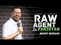 Raw Agent In Pakistan Stand Up Comedy By Mohit Morani