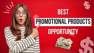 The Best Promotional Products Opportunity