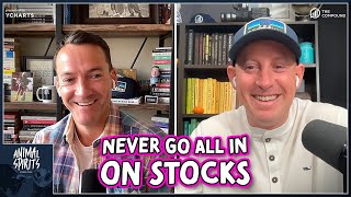 Never Go All In On Stocks | Animal Spirits 437
